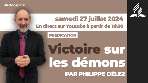 [Prédication] « Victoire sur les démons », prédication du 27/07/2024