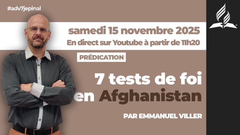 [Prédication] « 7 tests de foi en Afghanistan », sermon du 15/11/2025