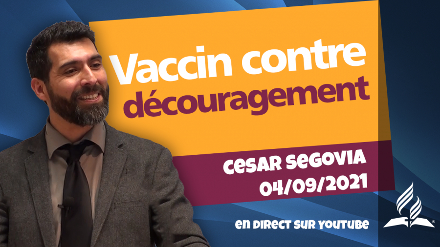 [Prédication] « Vaccin contre découragement », prédication en direct, 04/09/2021