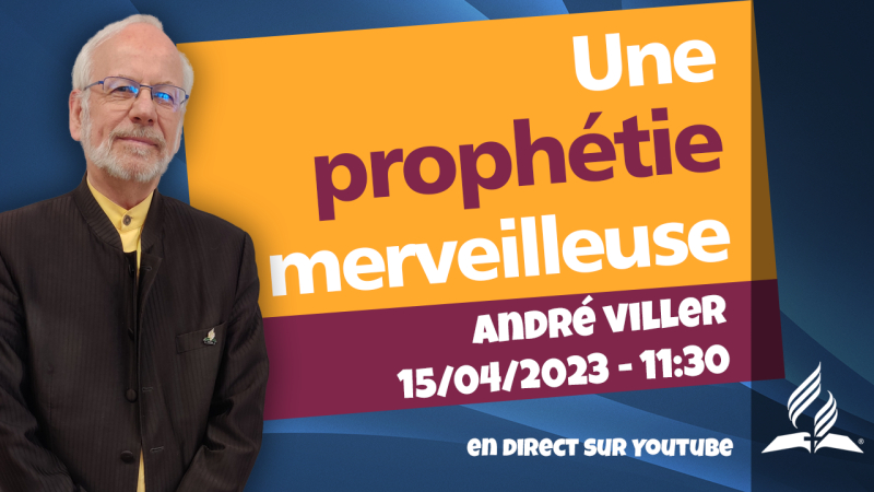 [Prédication] « Une prophétie merveilleuse », prédication du 15/04/2023