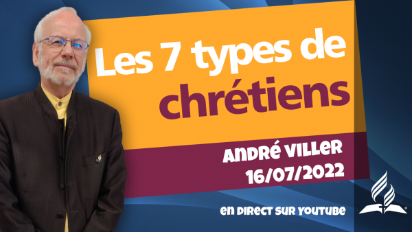 [Prédication] « Les 7 types de chrétiens », prédication du 16/07/2022