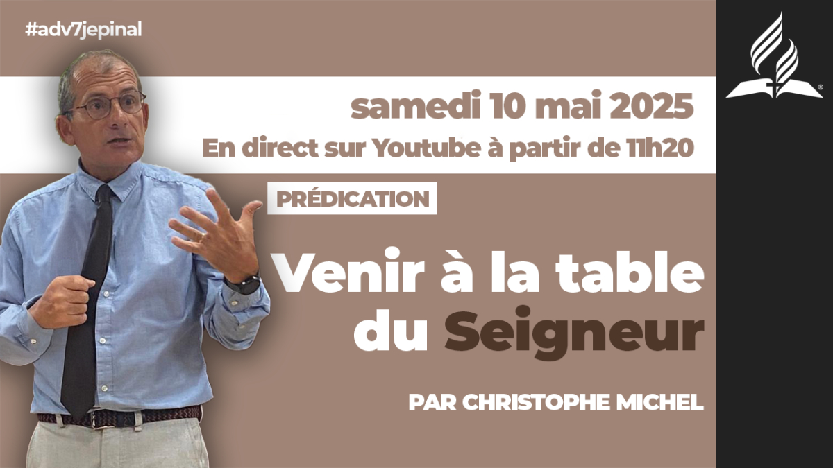 [Prédication] « Venir à la table du Seigneur », sermon du 10/05/2025
