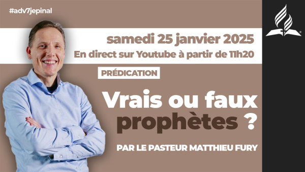 [Prédication] « Vrais ou faux prophètes ? », sermon du 25/01/2025