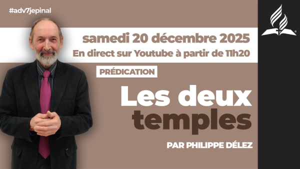 [Prédication] « Les deux temples purifiés », sermon du 20/12/2025