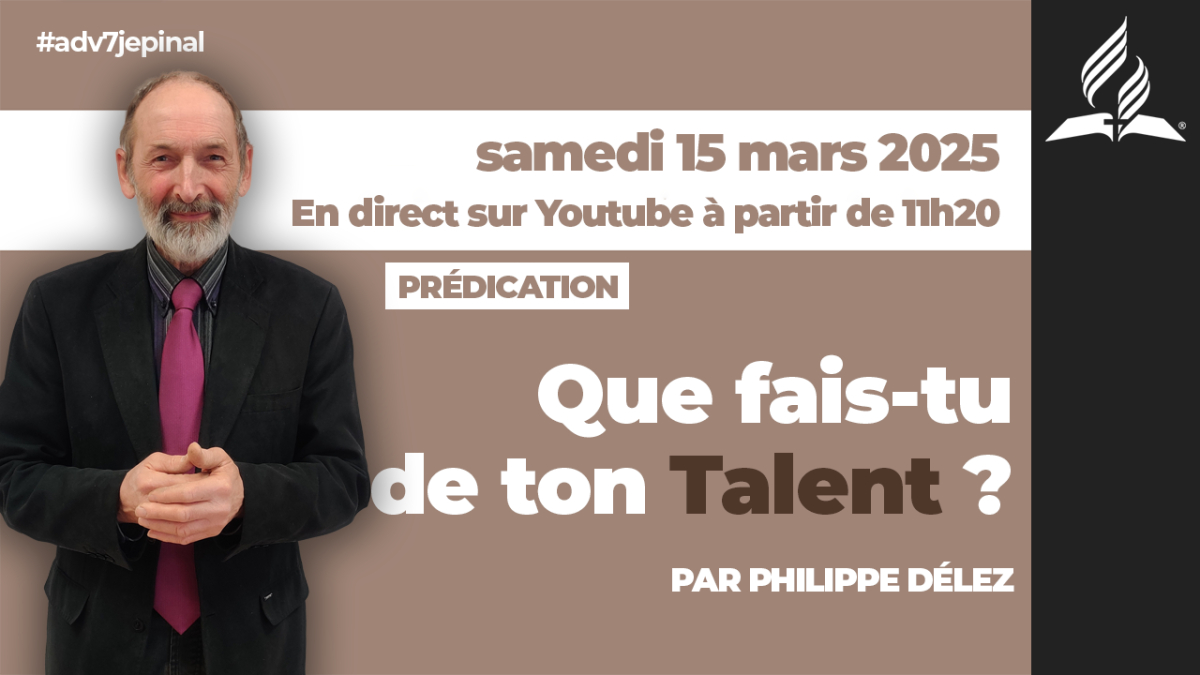 [Prédication] « Que fais-tu de ton Talent ? », sermon du 15/03/2025