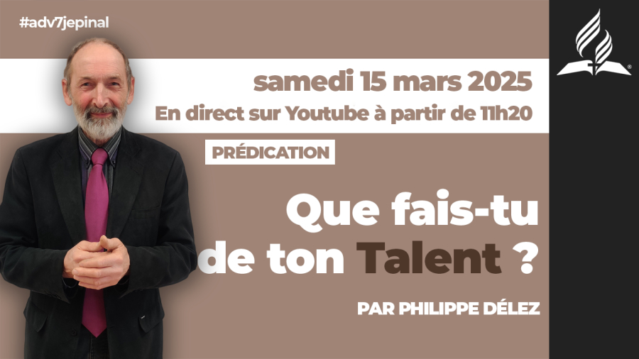 [Prédication] « Que fais-tu de ton Talent ? », sermon du 15/03/2025