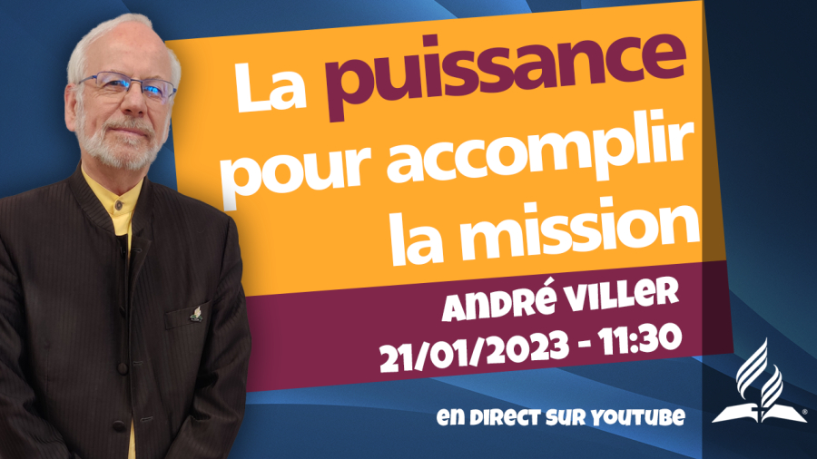 [Prédication] « La puissance pour accomplir la mission », prédication du 21/01/2023