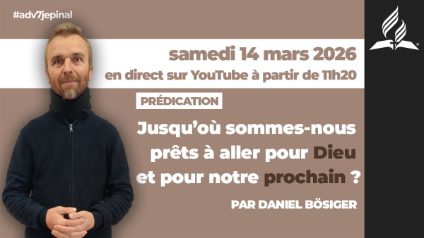 [Prédication] « Jusqu’où sommes-nous prêts à aller pour Dieu et pour notre prochain ? », sermon du 14/03/2026