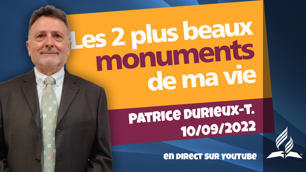 [Prédication] « Les 2 plus beaux monuments de ma vie », prédication du 10/09/2022