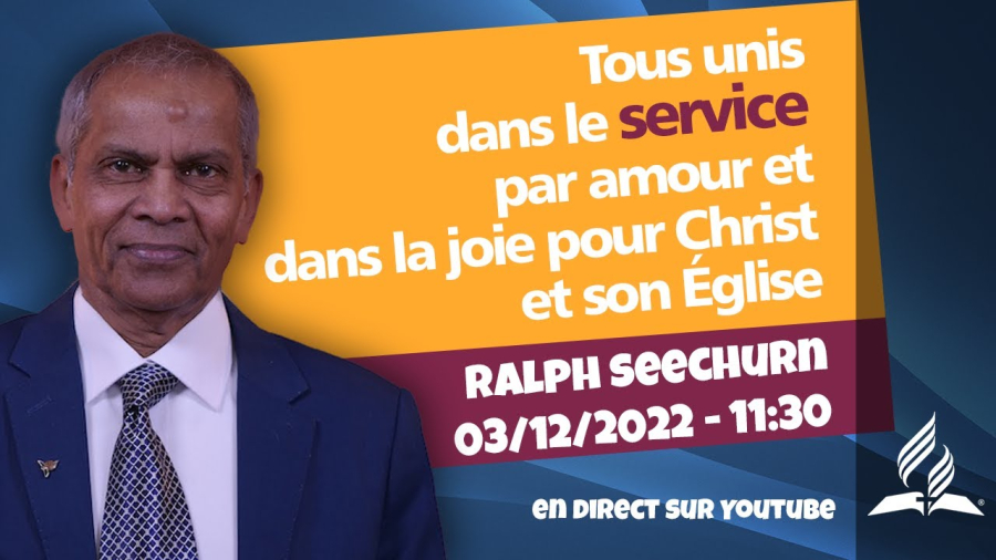 [Prédication] «Tous unis dans le service par amour et dans la joie pour Christ et son Église », prédication du 03/12/2022