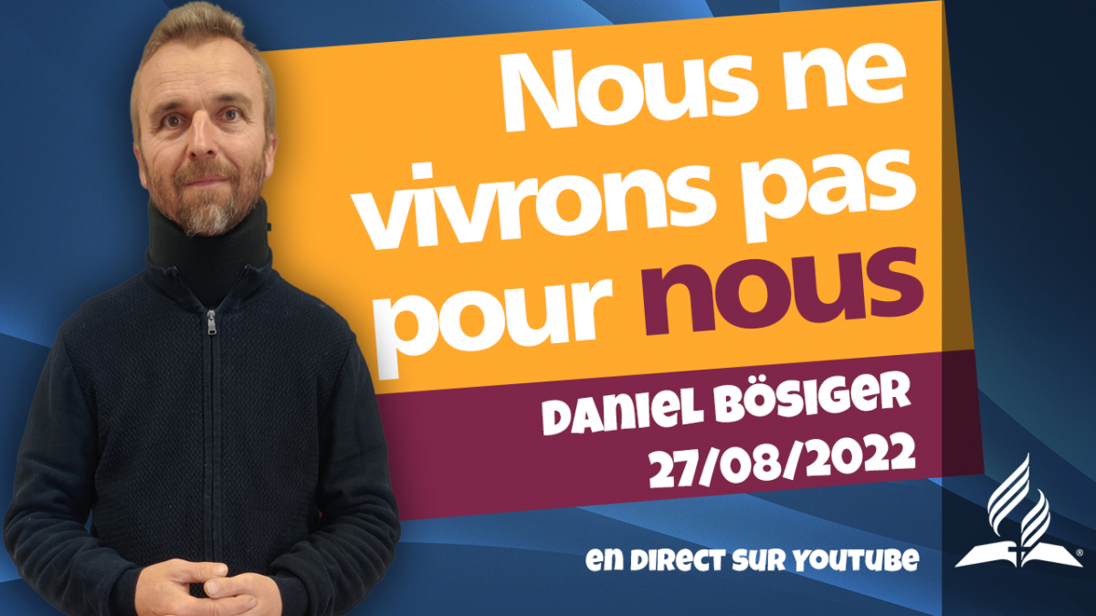 [Prédication] « Nous ne vivrons pas pour nous », prédication du 27/08/2022