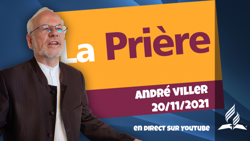 [Prédication] « La Prière », prédication en direct, 20/11/2021