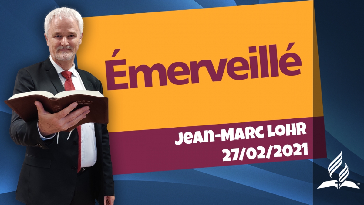 [Prédication] « Émerveillé »