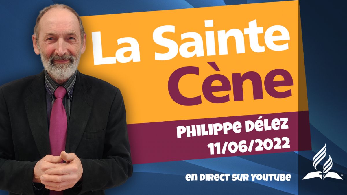 [Prédication] « La Sainte Cène », prédication du 18/06/2022